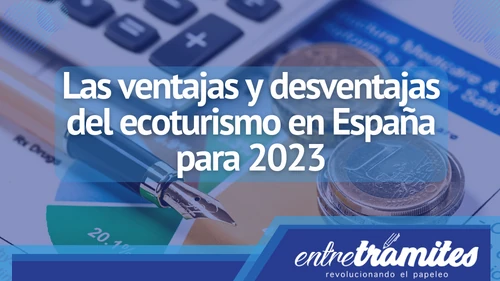 En este post te presentamos las ventajas y desventajas del ecoturismo en España para 2023.