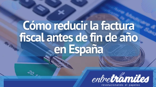 En este artículo, analizaremos algunos de los métodos disponibles para reducir la factura fiscal en España antes de fin de año.