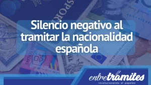 Aquí te ayudamos a entender un poco más sobre el silencio negativo al momento de tramitar tu nacionalidad española. Además sabrás que hacer si recibes una notificación de este tipo.