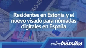 Si eres residente en Estonia y deseas mudarte a España por medio del visado nómada Digital, este blog seguro te ayudará a entender un poco más de este tema.