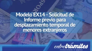 En este artículo explicaremos en profundidad qué es el modelo EX14, los pasos a seguir para utilizarlo, y qué documentación hay que presentar.