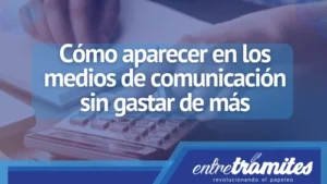 En este apartado sabrás cómo lograr aparecer en los medios de comunicación sin gastar de más.