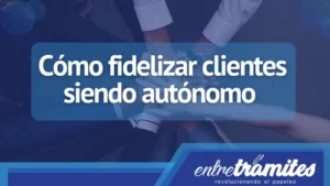 En este apartado sabrás cuales son aquellos métodos que puedes utilizar para fidelizar a tus clientes siendo autónomo.