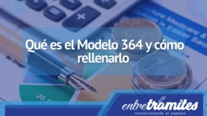 En este artículo te explicamos qué es el Modelo 364 y cómo cumplimentarlo correctamente.