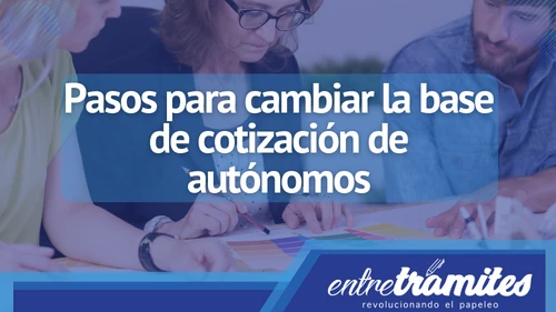 En este artículo te explicaremos cómo cambiar la base de cotización de autónomos en España en 2023, paso a paso.