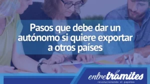 Si eres autónomo y deseas aventurarte en la exportación, seguro este post te ayudará.