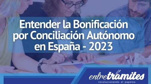 En este artículo, hablaremos del bono de conciliación autónomo en España en 2023, qué es y cómo funciona.