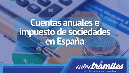 En este artículo, analizaremos los aspectos más relevantes de las cuentas anuales y el impuesto de sociedades en España en el año 2023.