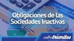 Conoce las obligaciones que tienen las Sociedades Inactivas en España para este año 2023.