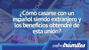 En este artículo, te guiaré a través de los pasos clave y los beneficios que puedes esperar al casarse con un español.