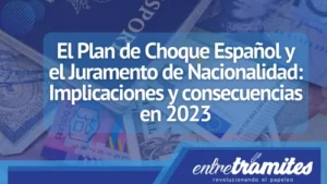 En este apartado sabrás todo lo relacionado al Plan de Choque y al Juramento de Nacionalidad en España.