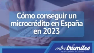 Si deseas conseguir un microcredito en España, aquí te presentamos la forma de hacerlo.