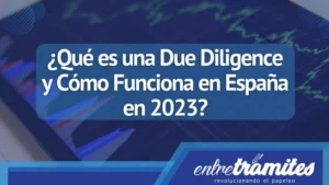 En este artículo, explicaremos qué es exactamente una Due Diligence y cómo funciona en España en el año 2023.