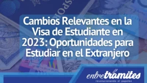 En este apartado sabrás losa cambios en la visa de estudiantes en 2023.