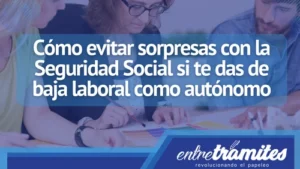 Si eres autónomo, aquí sabrás como evitar sorpresas en la Seguridad Social al darte de baja laboral.