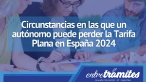 Si eres beneficiario de Tarifa plana, aquí sabrás que circunstancias debes tener en cuenta para no perder este beneficio.