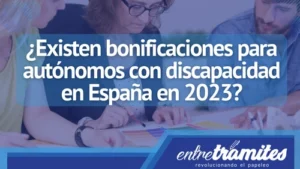 España se caracteriza por tener bonificaciones que ayudan al sostenimiento de los autónomos con discapacidad. Aquí sabrás cuales son.