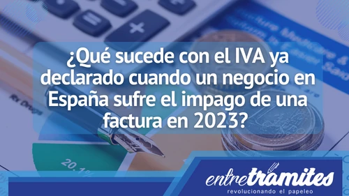 En este artículo, analizaremos la situación del IVA ya declarado cuando un negocio en España se enfrenta al impago de una factura en 2023, según la información proporcionada por Hacienda.