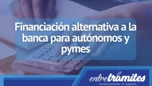 Aquí sabrás todo lo relacionado con la Financiación alternativa y lo importante que es para los autónomos y pymes