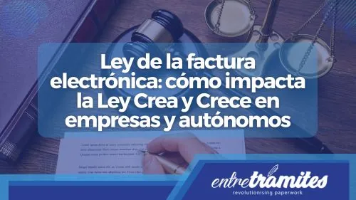 Ley de la factura electrónica cómo impacta la ley crea y crece en empresas y autónomos