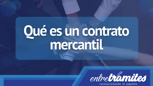Aquí sabrás todo lo relacionado con el contrato mercantil incluyendo su validez y aplicabilidad en España.