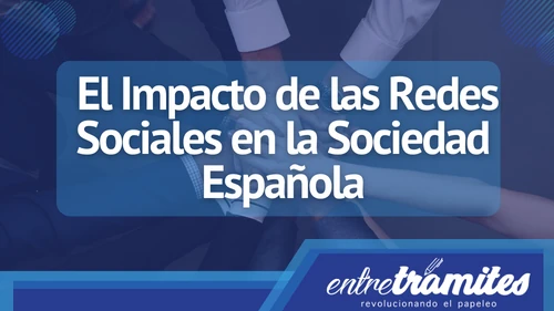 el impacto de las redes sociales en la sociedad española y analizaremos cómo han transformado diversos ámbitos de la vida cotidiana