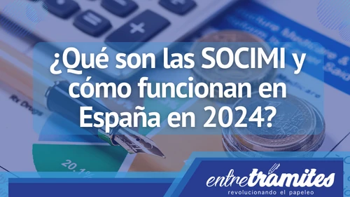 En este artículo, exploraremos qué son las SOCIMIs y cómo funcionan en España en 2023.