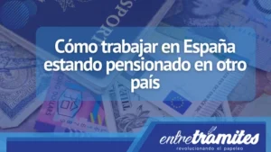 En este apartado sabrás cómo trabajar en España estando pensionado en otro país en este nuevo año 2024.