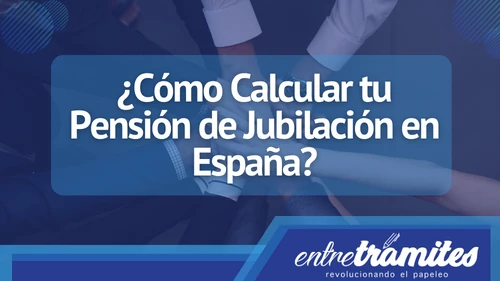 En este post sabrás Cómo Calcular tu Pensión de Jubilación en España.
