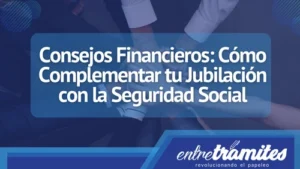 Si deseas complementar tu jubilación con la Seguridad Social, seguro este post te ayudará a entender este proceso.