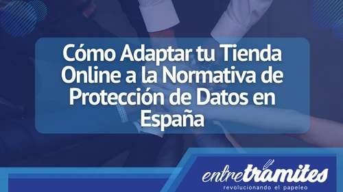 En este artículo, exploraremos un caso práctico sobre cómo adaptar una tienda online a la protección de datos en España.