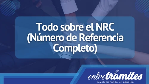 Aquí veremos en detalle qué es el NRC, sus usos y las consideraciones importantes para estar al día con Hacienda.