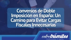 En este apartado sabrán todo sobre el convenio de doble imposición en España, incluyendo su utilidad financiera.