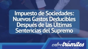 En este apartado conocerás los nuevos gastos deducibles para el impuesto de sociedades en España.