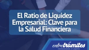 Aquí sabrás qué es el ratio de liquidez empresarial, cómo se calcula y cómo puede influir en las decisiones financieras.