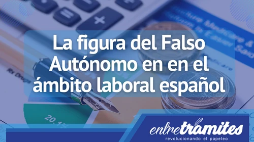 En este apartado conocerás el significado de falso autónomo en España y su implicación en el área laboral.