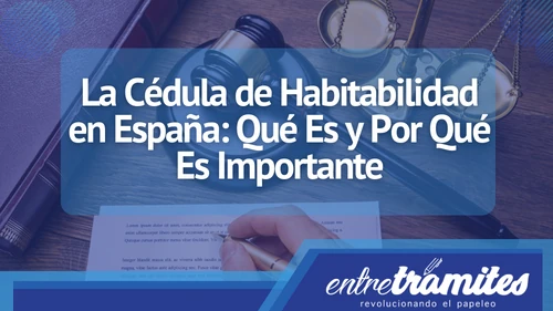 Este artículo explorará en detalle qué es la cédula de habitabilidad en España, su importancia y cómo se obtiene.