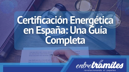 Aquí exploraremos en detalle qué es la certificación energética en España, incluyendo el impacto tiene en el mercado inmobiliario.