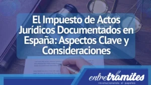 Aquí exploraremos los aspectos clave del Impuesto de Actos Jurídicos Documentados y sus implicaciones.