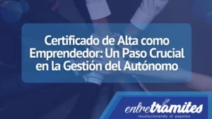 Si no sabes que es el Certificado de Alta como Emprendedor, este blog seguro te ayudará a entender un poco más.