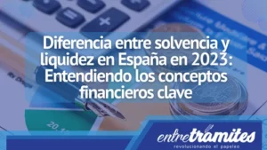 Aquí conocerás las principales diferencia entre solvencia y liquidez en España en 2023