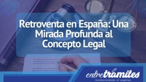 Conoce el significado de retroventa en España y su legalidad en el territorio.