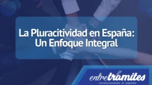 En este artículo, explicaremos en detalle la pluracitividad en España, analizando sus características, beneficios y desafíos laborales.