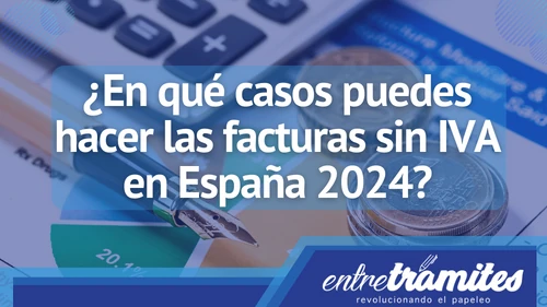 En este artículo, explicaremos en qué situaciones se permite la emisión de facturas sin IVA en España en 2023.