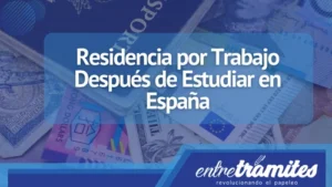 Conoce aquí todo los aspectos que debes tener en cuenta al momento de buscar una Residencia por Trabajo Después de Estudiar en España.