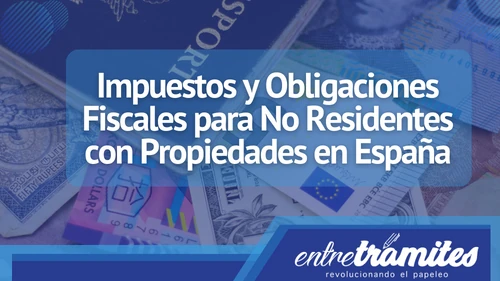 Conoce aquí los impuestos y obligaciones fiscales para no residentes con propiedades en España.