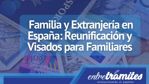 Aquí conocerás todo lo relacionado con la reunificación y los diferentes visados para familiares.