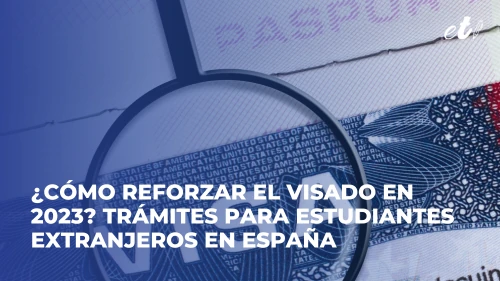 Noticia ET - Cómo reforzar el visado en 2023