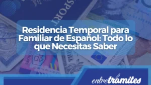 Residencia Temporal para familiar de espáñol