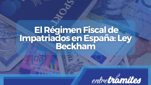 Ley Beckham en España: Régimen Fiscal de Impatriados